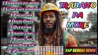 Trabaho Pa Morerap Reggae Remix Princetoptrending rabzs franz 