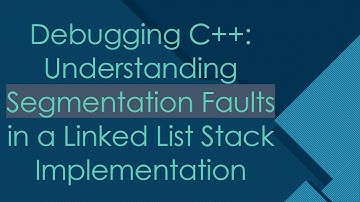 Debugging C++: Understanding Segmentation Faults in a Linked List Stack Implementation
