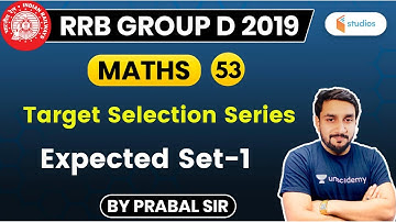 8:00 PM - RRB Group D 2019 | Maths by Prabal Sir | Target Selection Series | Expected Set-1