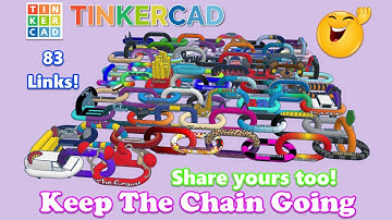 Keep The Chain Going Tinkercad Collab 83 Chain Links in ONE PROJECT!