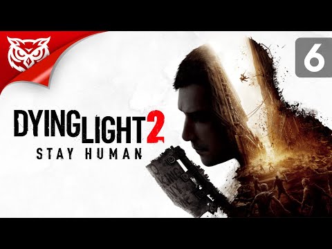 ЗАХВАТ ТЕРРИТОРИИ ➤ Dying Light 2 Stay Human ➤ Stay Human ➤ Прохождение #6