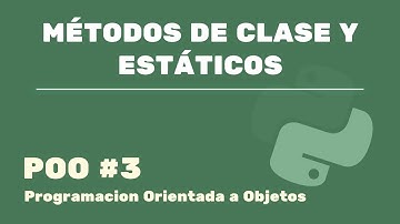 Aprende TODO sobre classmethod y staticmethod en Python 🐍