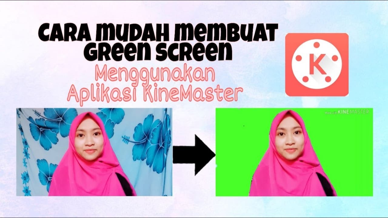 Hướng dẫn Cara mengganti background green screen một cách chi tiết và hiệu quả nhất