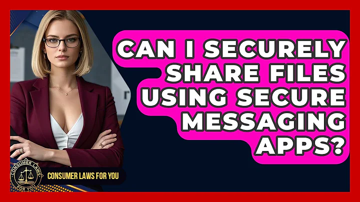 Can I Securely Share Files Using Secure Messaging Apps? - Consumer Laws For You