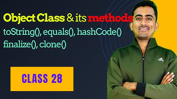 Object Class in Java | equals(), hashCode(), toString(), clone() methods of Object class