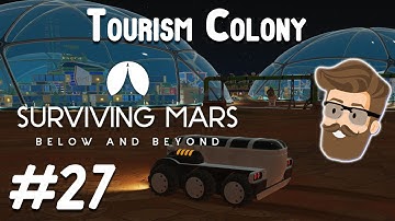 Safari Loop (Tourism Colony Part 27) - Surviving Mars Below & Beyond Gameplay
