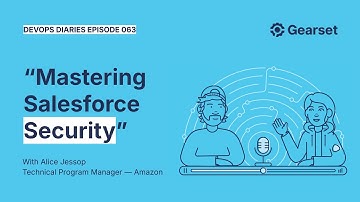 Episode 062 — Alice Jessop: Mastering Salesforce Security