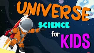 What is the Universe | Science for Kids