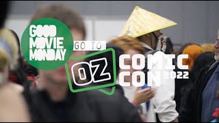 'Good Movie Monday' Go to Oz Comic-Con | Melbourne 2022
