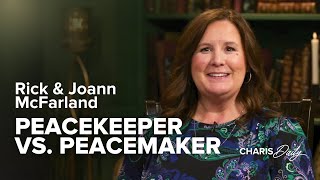 Peacekeeper Versus Peacemaker - Rick and Joann McFarland - Charis Daily - Season 9 Ep. 27