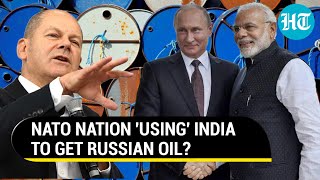 Germany Takes Indias Help For Russian Oil; NATO Nation Exposes Blocs Ukraine Unity | Details