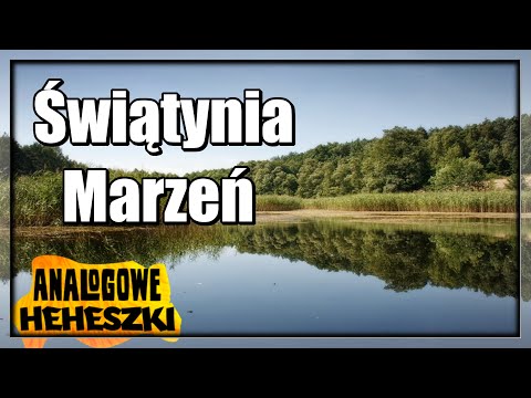 Analogowe Heheszki #481 - Świątynia Marzeń
