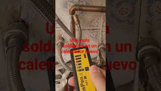 Cobre mal soldado pasa esto #shortvideo #caldera #junkers #fuga #peligrosos #contador