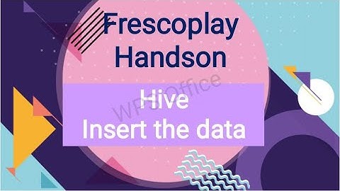 | Hive | Insert the data | Frescoplay | HandsOn | Hackerank |