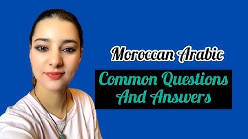 20 COMMON DARIJA QUESTIONS AND ANSWERS for beginners