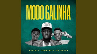 Modo Galinha - Campira, Dg Batux, & Mc Pablo