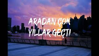 Tuğçe Kandemir - Aradan Çok Yıllar Geçti (Lyrics)
