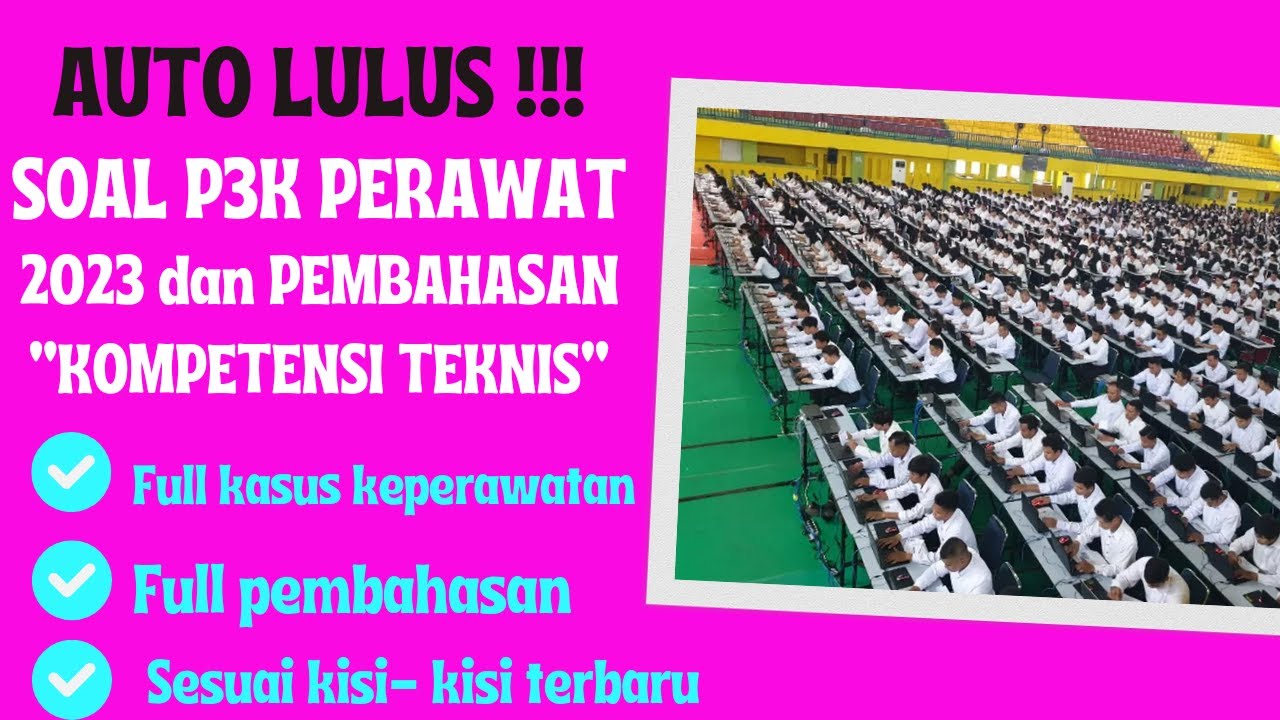 AUTO LULUS‼‼SOAL P3K PERAWAT 2023 DAN PEMBAHASAN KOMPETENSI TEKNIS II SESUAI KISI-KISI