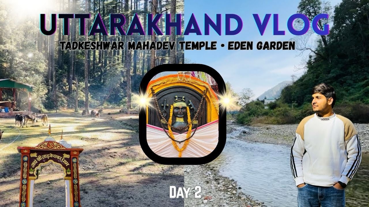 LANSDOWNE in 2025: Overrated OR Best Hill Station? | Tadkeshwar Mahadev Temple, Eden Garden | Day 2