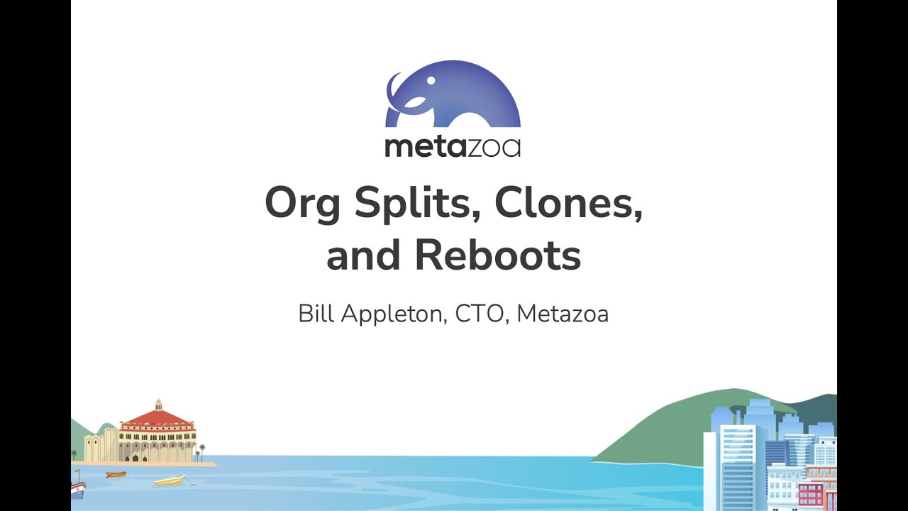 Org Splits, Clones, and Reboots Webinar