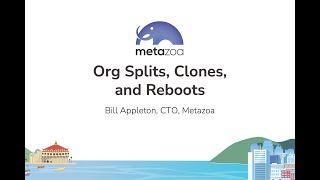 Org Splits, Clones, and Reboots Webinar
