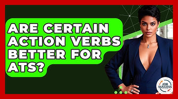 Are Certain Action Verbs Better For ATS? - Job Success Network
