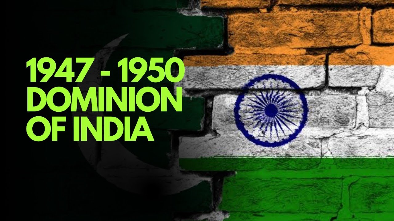 1947–1950: Dominion of India | The Real | B H GAAD
