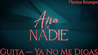 Ana de Nadie — Ya No Me Digas