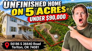UNFINISHED HOME ON 5 ACRES UNDER $90,000 | NEAR KEYSTONE LAKE, OKLAHOMA!
