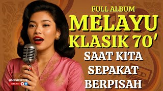 'SAAT KITA SEPAKAT BERPISAH' 🎵 BEST HITS MELAYU KLASIK 70-AN