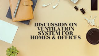 MEM376 Chapter 3 Discussion on Ventilation System for Homes and Offices