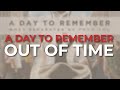 A Day To Remember - Out Of Time (Official Audio)