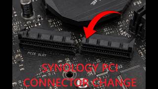 SYNOLOGY PCIe CONNECTOR REPLACEMENT