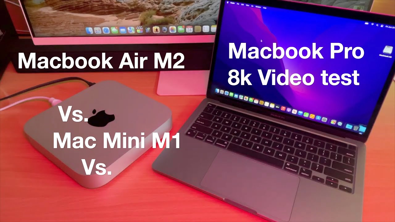 M2 MacBook Air Vs. M2 MacBook Pro Vs. M1 Mac mini 8K video FCP - YouTube