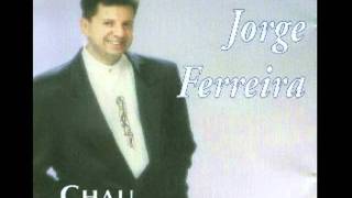 Vignette de la vidéo "Jorge Ferreira - chau"