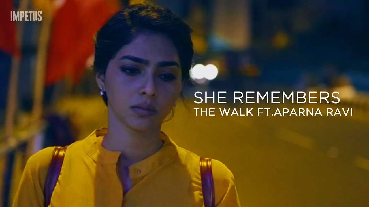 Mayanadhi | She Remembers | The Walk ft. Aparna Ravi aka Appu aka Appz ...