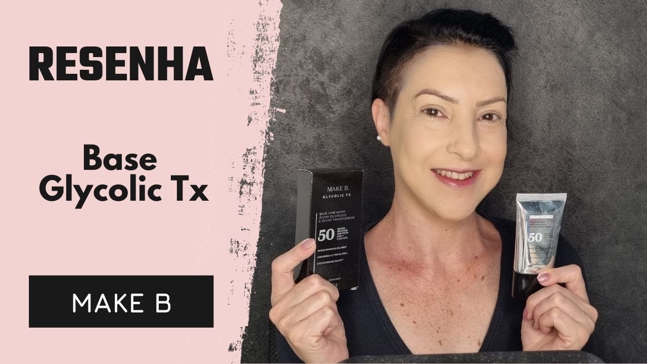 Resenha Base Glycolic Tx Make B