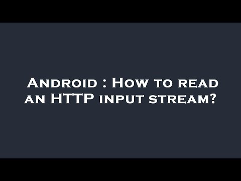 Android : How to read an HTTP input stream?