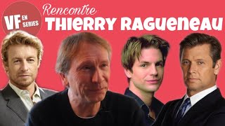 Vf en Séries rencontre Thierry Ragueneau (Mentalist)