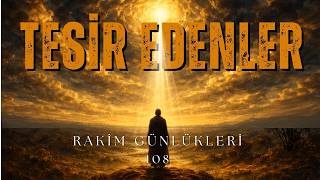 108 | TESİR EDENLER