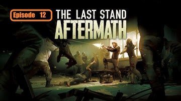 Doing so well.........   AND then NOT!!!! (The Last Stand: Aftermath - Blind Playthrough - Ep 12)