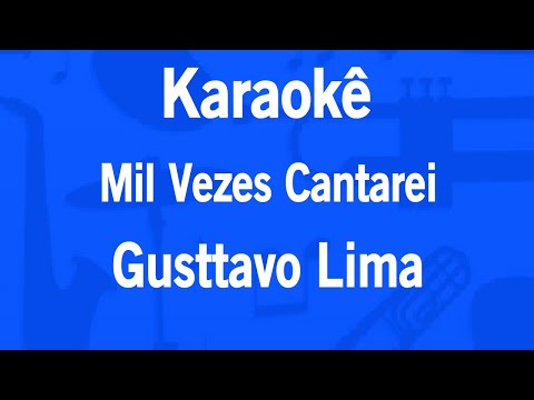 Karaokê Mil Vezes Cantarei - Gusttavo Lima-র ভিডিওর থাম্বনেইল
