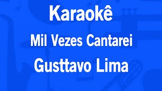 Karaok Mil Vezes Cantarei  Gusttavo Lima
