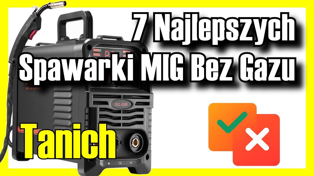 👨‍🏭🔥 7 NAJLEPSZYCH Ppawarek MIG Bez Gazu W DOBREJ CENIE na Amazon [2025]✅[Jakość/Cena] tanie