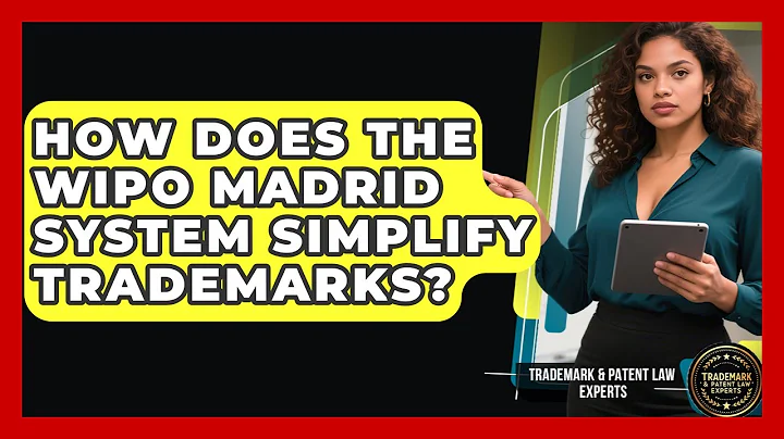 How Does The WIPO Madrid System Simplify Trademarks? - Trademark and Patent Law Experts
