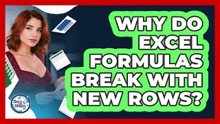 Why Do Excel Formulas Break With New Rows? - Docs and Sheets Pro