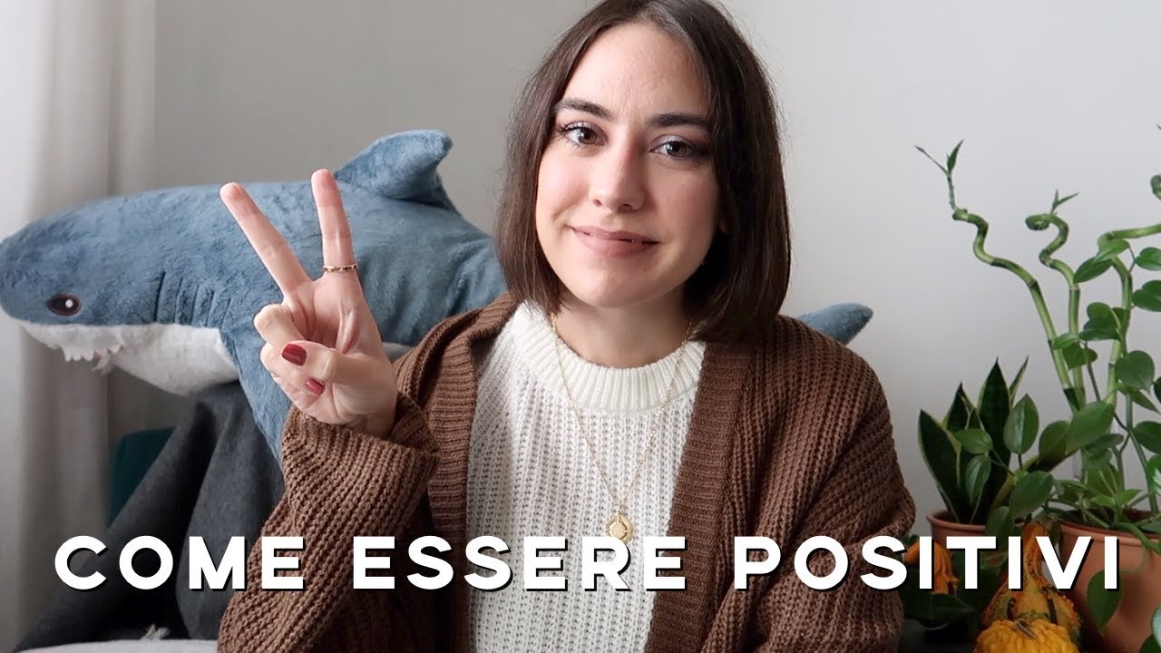 Come Essere Positivi Quando Tutto Va Male