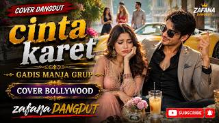 CINTA KARET – Gadis Manja Grup | Cover Dangdut Bollywood Version | ZAFANA DANGDUT