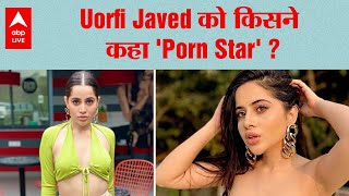 Uorfi Javed के पिता ने क्यों कहा Uorfi को Porn ...