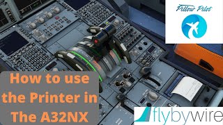 MSFS - How to Use the printer In the Fly By Wire Mod